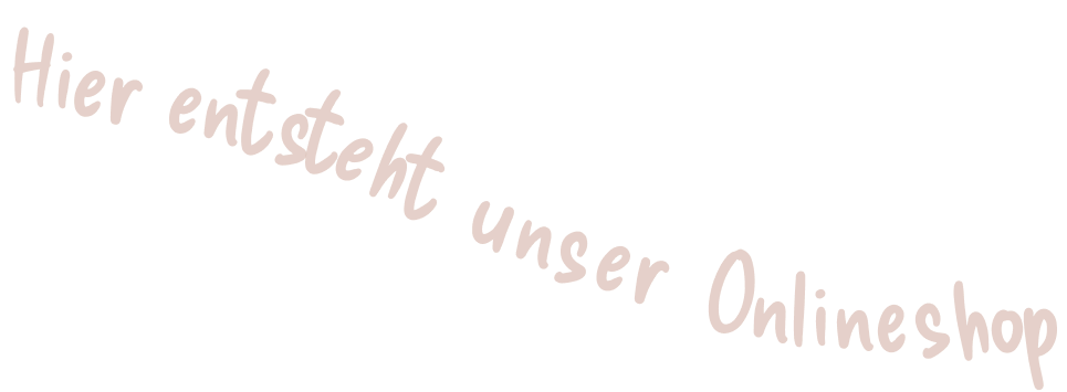 Hier entsteht unser Onlineshop